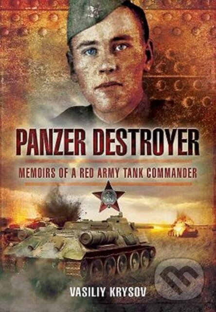 Kniha: Panzer Destroyer - SHORT RUN RE-ISSUE (Vasiliy Krysov). Pen and Sword, 2018 Kniha: Panzer Destroyer - SHORT RUN RE-ISSUE (Vasiliy Krysov). Pen and Sword, 2018