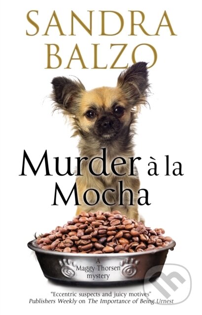 Kniha: Murder A La Mocha (Sandra a Balzo Balzo). Severn House, 2018 Kniha: Murder A La Mocha (Sandra a Balzo Balzo). Severn House, 2018