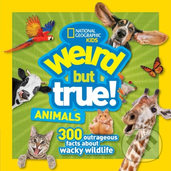 Kniha: Weird But True Animals (National Geographic Kids). National Geographic Kids, 2018 Kniha: Weird But True Animals (National Geographic Kids). National Geographic Kids, 2018