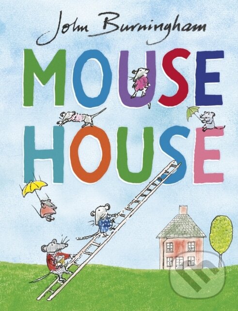 Kniha: Mouse House (John Burningham a Sue Buswell). , 2018 Kniha: Mouse House (John Burningham a Sue Buswell). , 2018