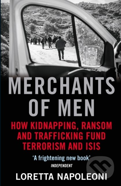 Kniha: Merchants of Men (Loretta Napoleoni). Atlantic Books, 2018 Kniha: Merchants of Men (Loretta Napoleoni). Atlantic Books, 2018