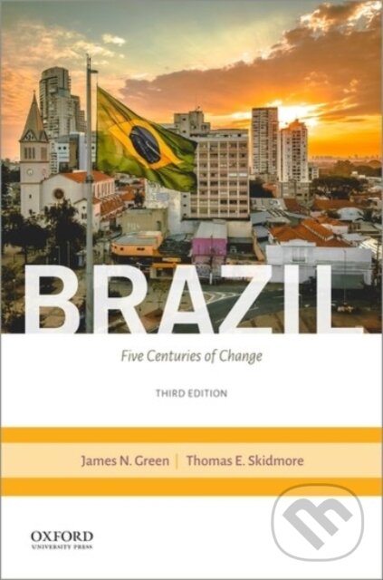 Kniha: Brazil (James Green, Thomas E. Carlos Manuel de Cespedes Professor of Modern Latin American History a (Emeritus) Carlos). Oxford University Press, 2021 Kniha: Brazil (James Green, Thomas E. Carlos Manuel de Cespedes Professor of Modern Latin American History a (Emeritus) Carlos). Oxford University Press, 2021