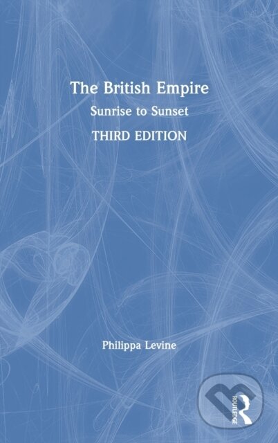 Kniha: The British Empire (Philippa Levine). Routledge, 2019 Kniha: The British Empire (Philippa Levine). Routledge, 2019