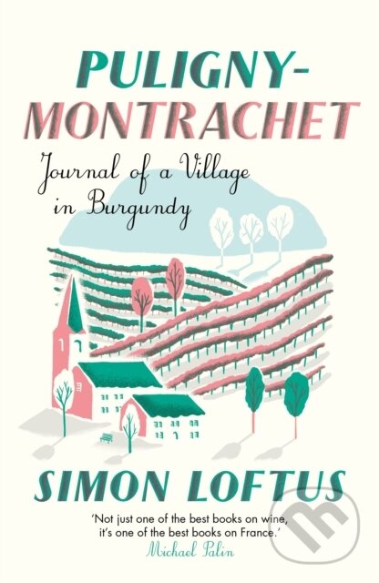 Kniha: Puligny-Montrachet (Simon Loftus). Daunt Books, 2019 Kniha: Puligny-Montrachet (Simon Loftus). Daunt Books, 2019