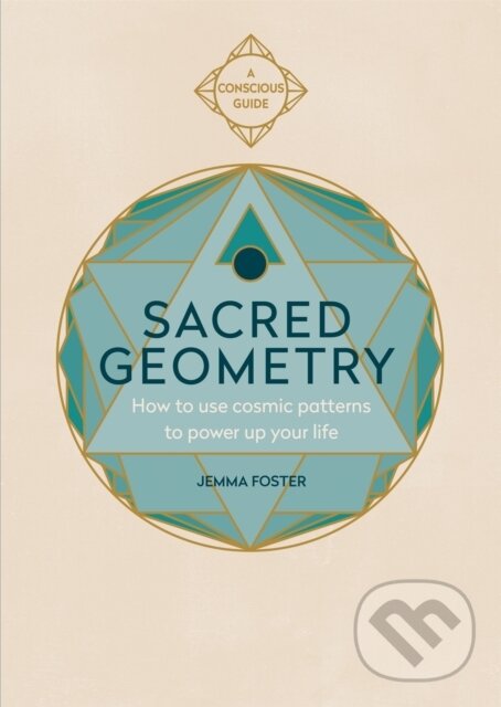 Kniha: Sacred Geometry (Foster Jemma). Aster, 2020 Kniha: Sacred Geometry (Foster Jemma). Aster, 2020