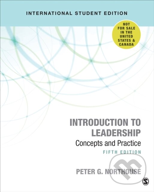 Kniha: Introduction to Leadership - International Student Edition (Northouse Peter G.). Sage Publications, 2020 Kniha: Introduction to Leadership - International Student Edition (Northouse Peter G.). Sage Publications, 2020