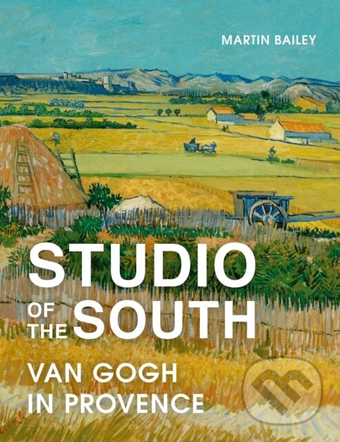 Kniha: Studio of the South (Martin Bailey). Frances Lincoln, 2021 Kniha: Studio of the South (Martin Bailey). Frances Lincoln, 2021