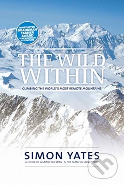 Kniha: The Wild Within (Simon Yates). Vertebrate Publishing, 2019 Kniha: The Wild Within (Simon Yates). Vertebrate Publishing, 2019
