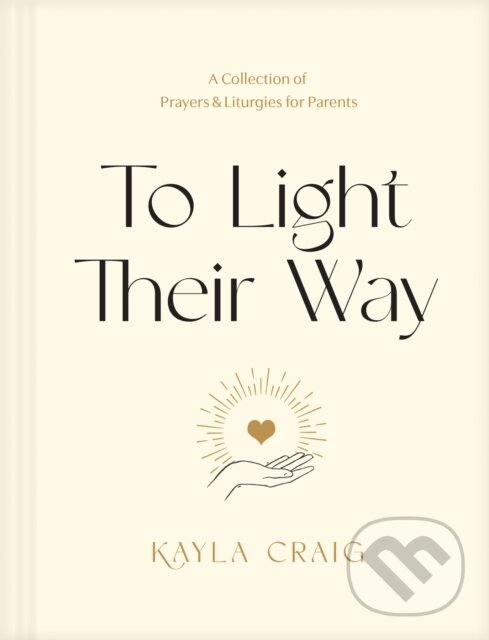Kniha: To Light Their Way (Craig Kayla). Tyndale House Publishers, 2021 Kniha: To Light Their Way (Craig Kayla). Tyndale House Publishers, 2021