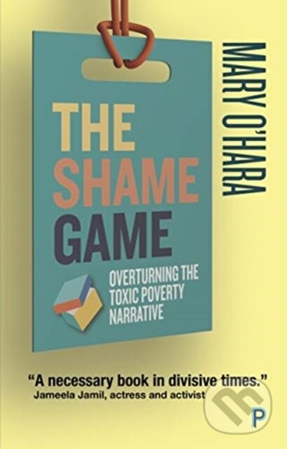 Kniha: The Shame Game (Mary O'hara). Policy Press, 2020 Kniha: The Shame Game (Mary O'hara). Policy Press, 2020