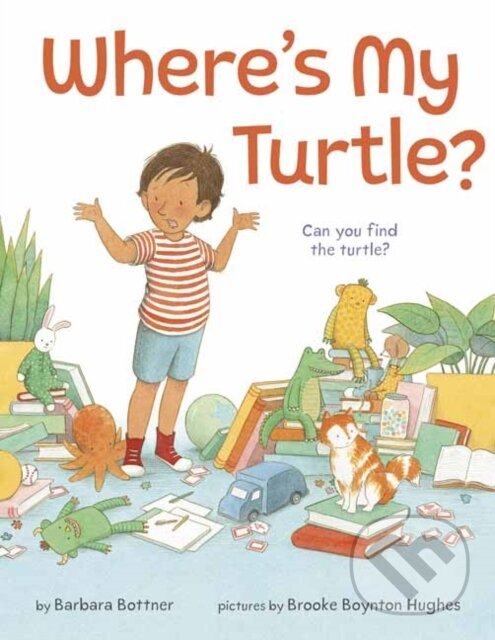 Kniha: Where's My Turtle? (Barbara Bottner a Brooke Boynton Hughes). Ballantine, 2020 Kniha: Where's My Turtle? (Barbara Bottner a Brooke Boynton Hughes). Ballantine, 2020