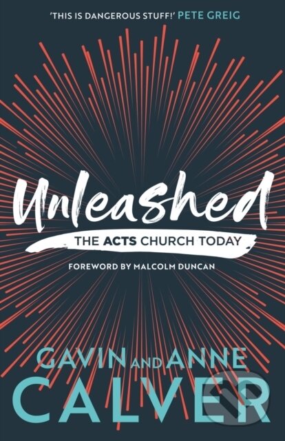 Kniha: Unleashed (Anne Calver a Gavin Calver). Inter-Varsity, 2020 Kniha: Unleashed (Anne Calver a Gavin Calver). Inter-Varsity, 2020