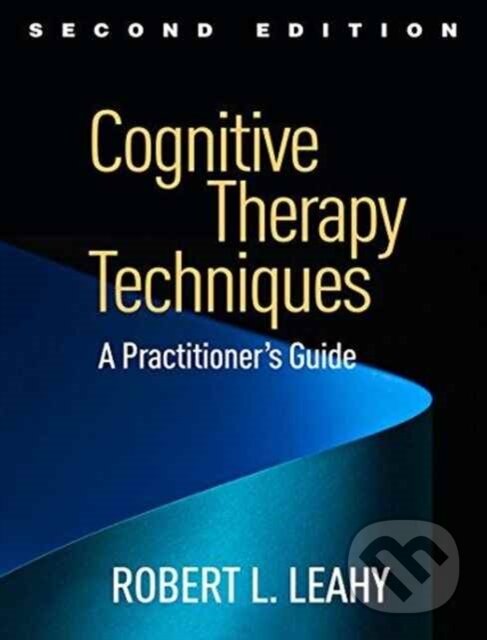 Kniha: Cognitive Therapy Techniques, Second Edition (Robert L. Leahy). Guilford Press, 2017 Kniha: Cognitive Therapy Techniques, Second Edition (Robert L. Leahy). Guilford Press, 2017