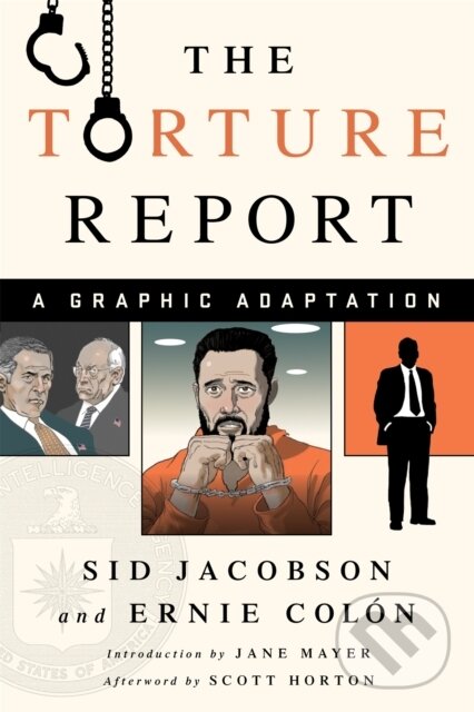 Kniha: The Torture Report (Sid Jacobson). Nation Books, 2017 Kniha: The Torture Report (Sid Jacobson). Nation Books, 2017