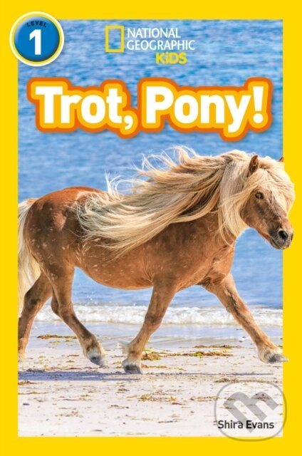 Kniha: Trot, Pony! (National Geographic Kids a Shira Evans). Collins, 2017 Kniha: Trot, Pony! (National Geographic Kids a Shira Evans). Collins, 2017