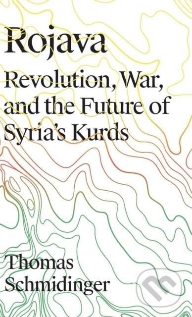 Kniha: Rojava (Thomas Schmidinger). Pluto Press, 2018 Kniha: Rojava (Thomas Schmidinger). Pluto Press, 2018
