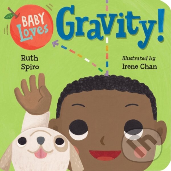 Kniha: Baby Loves Gravity! (Irene Chan a Ruth Spiro). , 2018 Kniha: Baby Loves Gravity! (Irene Chan a Ruth Spiro). , 2018