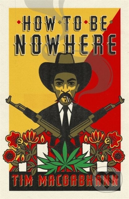 Kniha: How to be Nowhere (Tim Macgabhann). Weidenfeld and Nicolson, 2020 Kniha: How to be Nowhere (Tim Macgabhann). Weidenfeld and Nicolson, 2020