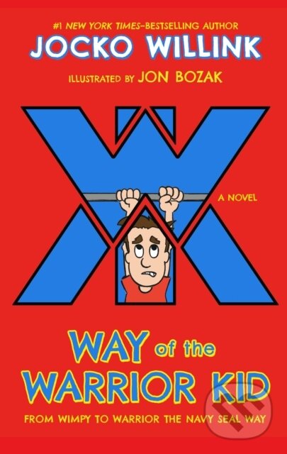 Kniha: Way of the Warrior Kid (Jocko Willink). St Martin's Press, 2017 Kniha: Way of the Warrior Kid (Jocko Willink). St Martin's Press, 2017