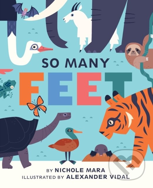 Kniha: So Many Feet (Nichole Mara). Abrams Appleseed, 2017 Kniha: So Many Feet (Nichole Mara). Abrams Appleseed, 2017