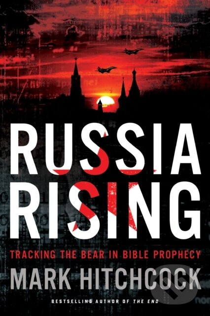 Kniha: Russia Rising (Mark Hitchcock). Tyndale House Publishers, 2017 Kniha: Russia Rising (Mark Hitchcock). Tyndale House Publishers, 2017