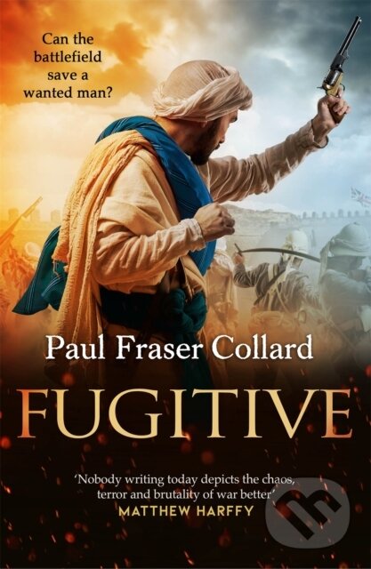 Kniha: Fugitive (Jack Lark, Book 9) (Paul Fraser Collard). Headline Book, 2021 Kniha: Fugitive (Jack Lark, Book 9) (Paul Fraser Collard). Headline Book, 2021