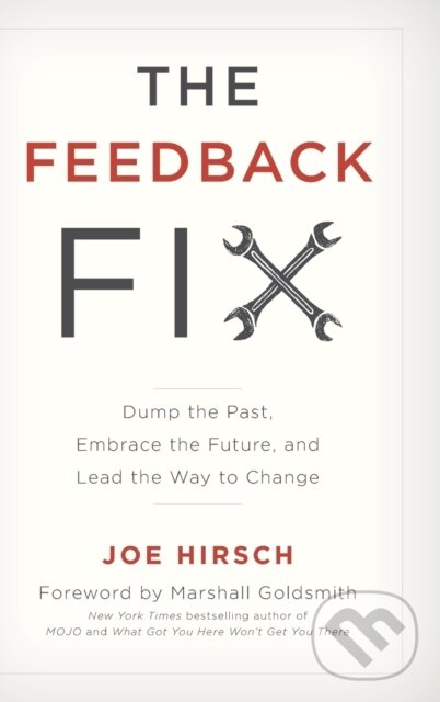 Kniha: The Feedback Fix (Joe Hirsch). Rowman & Littlefield, 2017 Kniha: The Feedback Fix (Joe Hirsch). Rowman & Littlefield, 2017