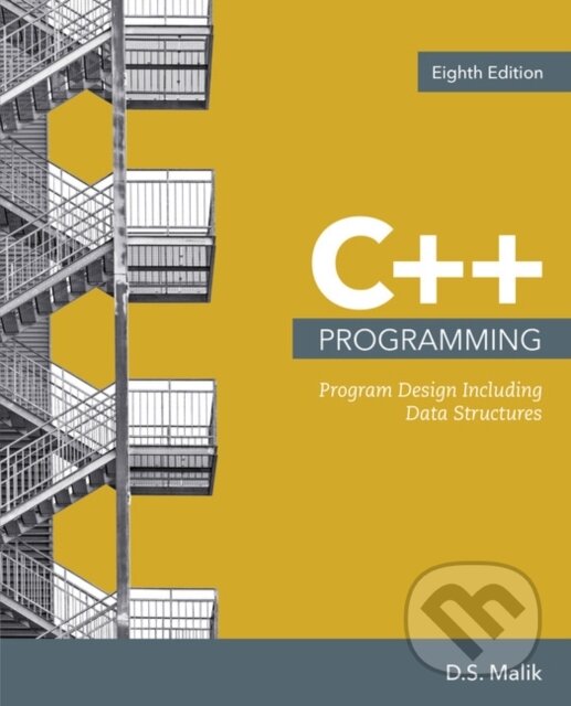 Kniha: C++ Programming (D.S. Malik). , 2017 Kniha: C++ Programming (D.S. Malik). , 2017