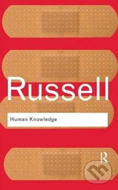 Kniha: Human Knowledge: Its Scope and Limits (Bertrand Russell). Routledge, 2017 Kniha: Human Knowledge: Its Scope and Limits (Bertrand Russell). Routledge, 2017