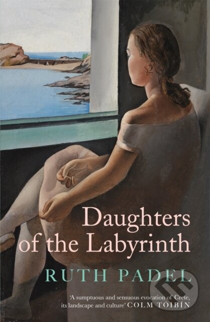 Kniha: Daughters of The Labyrinth (Ruth Padel). Corsair, 2021 Kniha: Daughters of The Labyrinth (Ruth Padel). Corsair, 2021