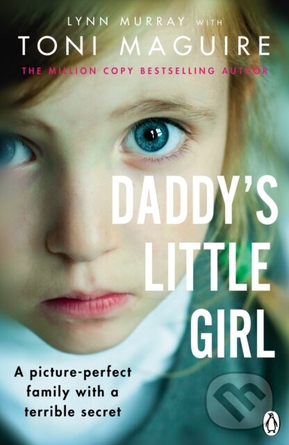 Kniha: Daddy's Little Girl (Lynn Murray a Toni Maguire). Ebury Publishing, 2020 Kniha: Daddy's Little Girl (Lynn Murray a Toni Maguire). Ebury Publishing, 2020