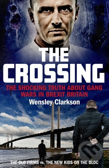 Kniha: The Crossing (Wensley Clarkson). John Blake, 2019 Kniha: The Crossing (Wensley Clarkson). John Blake, 2019