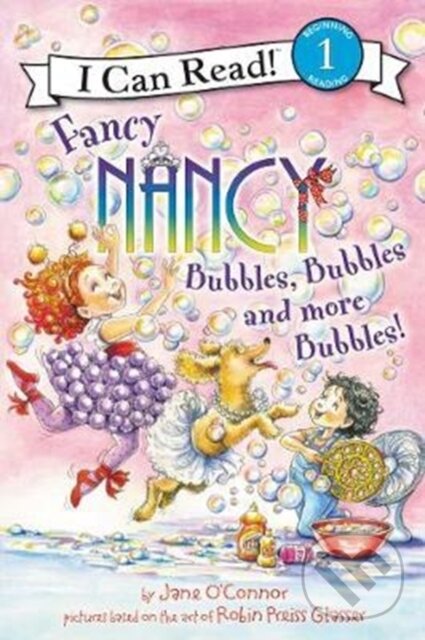 Kniha: Fancy Nancy: Bubbles, Bubbles, and More Bubbles! (Jane O'connor). HarperCollins, 2018 Kniha: Fancy Nancy: Bubbles, Bubbles, and More Bubbles! (Jane O'connor). HarperCollins, 2018