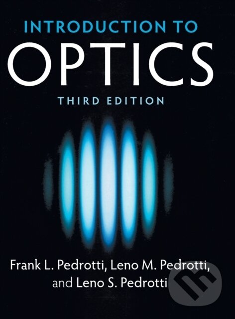 Kniha: Introduction to Optics (Frank L. Pedrotti, Leno S. Pedrotti a Leno M. Pedrotti). Cambridge University Press, 2017 Kniha: Introduction to Optics (Frank L. Pedrotti, Leno S. Pedrotti a Leno M. Pedrotti). Cambridge University Press, 2017