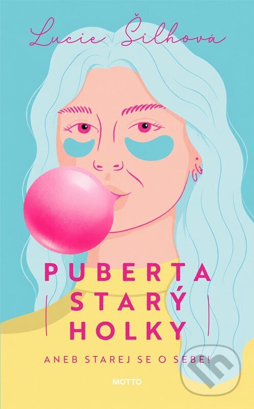Kniha: Puberta starý holky (Lucie Šilhová). Motto, 2026 Kniha: Puberta starý holky (Lucie Šilhová). Motto, 2026