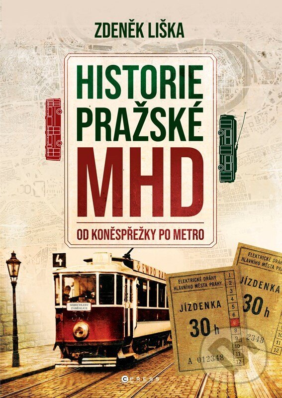 Kniha: Historie MHD v Praze (Zdeněk Liška). CPRESS, 2026 Kniha: Historie MHD v Praze (Zdeněk Liška). CPRESS, 2026