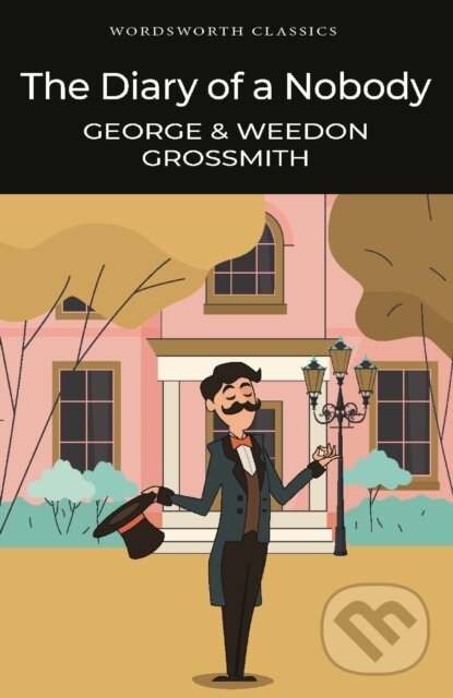 Kniha: The Diary of a Nobody (George Grossmith a Weedon Grossmith). Wordsworth, 1994 Kniha: The Diary of a Nobody (George Grossmith a Weedon Grossmith). Wordsworth, 1994
