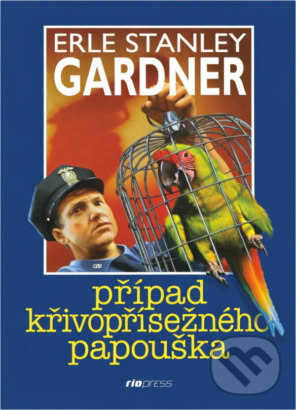 Kniha: Případ křivopřísežného papouška (Erle Stanley Gardner). , 2002 Kniha: Případ křivopřísežného papouška (Erle Stanley Gardner). , 2002