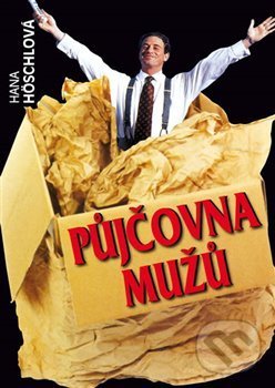 Kniha: Půjčovna mužů (Hana Höschlová). BVD, 2013 Kniha: Půjčovna mužů (Hana Höschlová). BVD, 2013