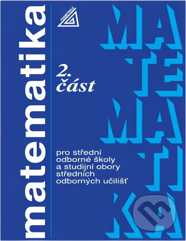 Kniha: Matematika pro SOŠ a studijní obory SOU 2.část (Oldřich Odvárko). , 1983 Kniha: Matematika pro SOŠ a studijní obory SOU 2.část (Oldřich Odvárko). , 1983