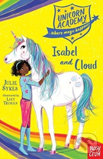 Kniha: Unicorn Academy: Isabel and Cloud (Julie Sykes). Nosy Crow, 2018 Kniha: Unicorn Academy: Isabel and Cloud (Julie Sykes). Nosy Crow, 2018