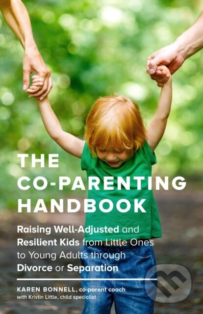 Kniha: The Co-Parenting Handbook (Karen Bonnell). Sasquatch, 2017 Kniha: The Co-Parenting Handbook (Karen Bonnell). Sasquatch, 2017