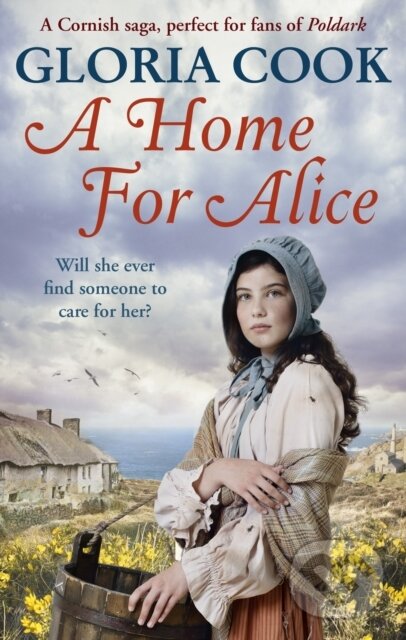 Kniha: A Home for Alice (Gloria Cook). Ebury Publishing, 2017 Kniha: A Home for Alice (Gloria Cook). Ebury Publishing, 2017