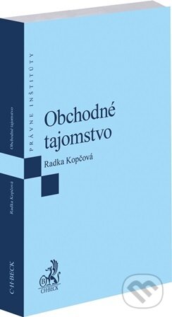 Kniha: Obchodné tajomstvo (Radka Kopčová). C. H. Beck SK, 2026 Kniha: Obchodné tajomstvo (Radka Kopčová). C. H. Beck SK, 2026