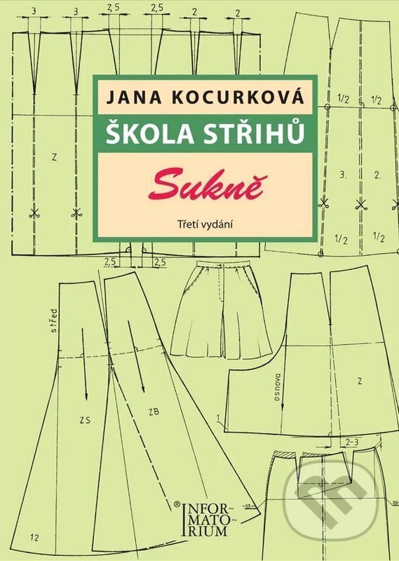 Kniha: Škola střihů - Sukně (Jana Kocurková). Informatorium, 2026 Kniha: Škola střihů - Sukně (Jana Kocurková). Informatorium, 2026