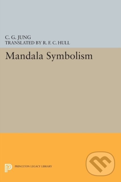 Kniha: Mandala Symbolism (C. G. Jung). Princeton University Press, 2017 Kniha: Mandala Symbolism (C. G. Jung). Princeton University Press, 2017