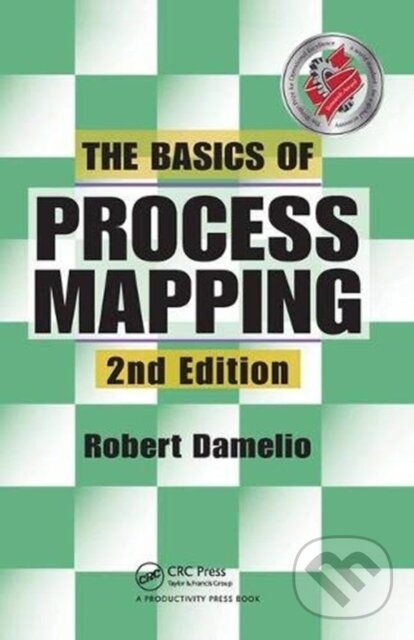 Kniha: The Basics of Process Mapping (Robert Damelio). CRC Press, 2019 Kniha: The Basics of Process Mapping (Robert Damelio). CRC Press, 2019