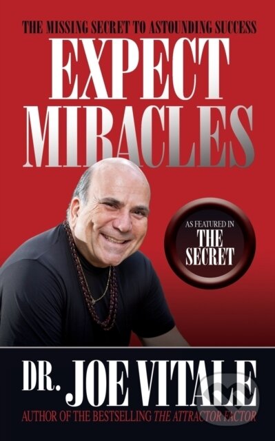 Kniha: Expect Miracles Second Edition (Joe Dr. Vitale). G&D Media, 2018 Kniha: Expect Miracles Second Edition (Joe Dr. Vitale). G&D Media, 2018