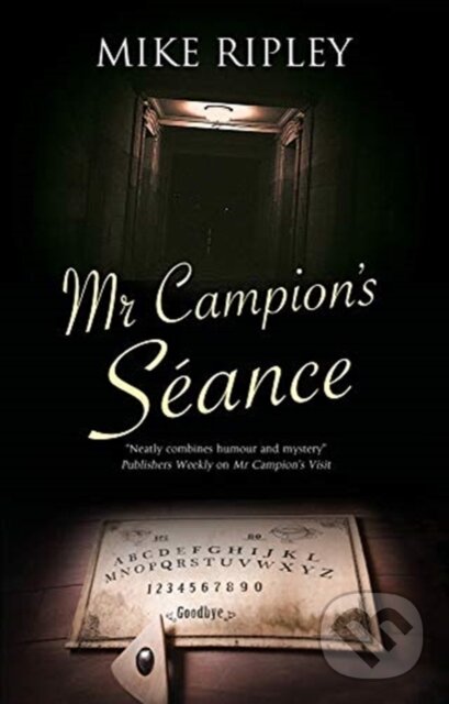 Kniha: Mr Campion's Seance (Mike Ripley). Severn House, 2021 Kniha: Mr Campion's Seance (Mike Ripley). Severn House, 2021