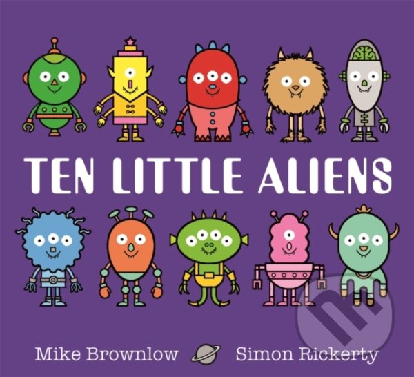 Kniha: Ten Little Aliens (Mike Brownlow). Orchard, 2019 Kniha: Ten Little Aliens (Mike Brownlow). Orchard, 2019